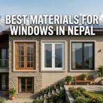 Best Materials for Windows in Nepal